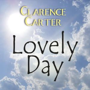 收聽Clarence Carter的Lovely Day歌詞歌曲
