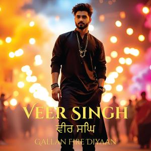 收聽Veer Singh的Gallan Fire Diyaan歌詞歌曲
