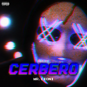 Listen to Cerbero (Explicit) song with lyrics from Mr.Cioni
