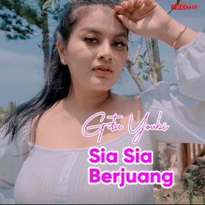 收听Gita Youbi的Sia Sia Berjuang歌词歌曲