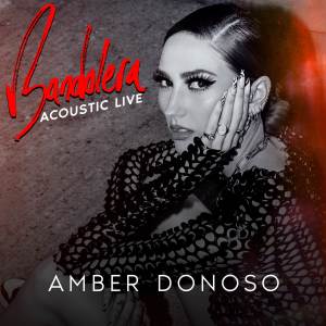 อัลบัม Bandolera (Acoustic Live) ศิลปิน Amber Donoso