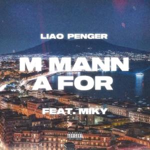 ดาวน์โหลดและฟังเพลง M MANN A FOR (feat. MIKY) (Explicit) พร้อมเนื้อเพลงจาก Liao Penger