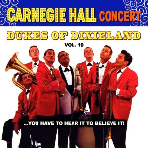 อัลบัม Carnegie Hall Concert, Vol. 10 ศิลปิน Dukes Of Dixieland