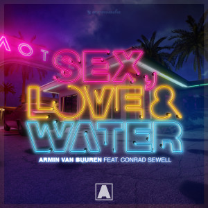 收聽Armin Van Buuren的Sex, Love & Water歌詞歌曲
