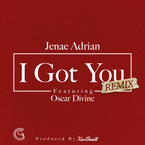 ดาวน์โหลดและฟังเพลง I Got You (Remix) (Remix|Explicit) พร้อมเนื้อเพลงจาก Jenae Adrian