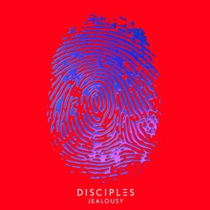 ดาวน์โหลดและฟังเพลง Jealousy พร้อมเนื้อเพลงจาก Disciples