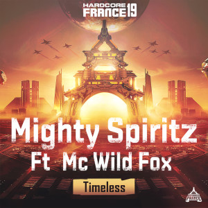 Dengarkan lagu Hardcore France 19 - Timeless (Explicit) nyanyian Mighty Spiritz dengan lirik