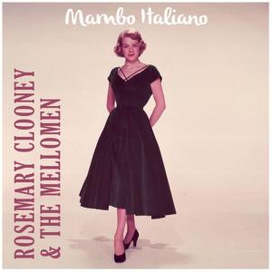 收聽Rosemary Clooney的Mambo Italiano歌詞歌曲