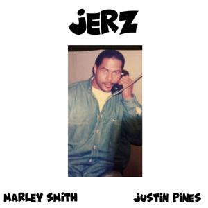 ดาวน์โหลดและฟังเพลง jerz (feat. Justin Pines) (Explicit) พร้อมเนื้อเพลงจาก Marley Smith