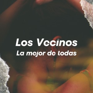 Los Vecinos的专辑La mejor de todas