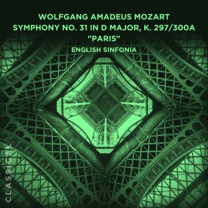 English Sinfonia的專輯Wolfgang Amadeus Mozart: Symphony No. 31 in D Major, K. 297/300a "Paris"