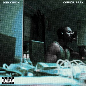 JOEXXVINCY的專輯Council Baby (Explicit)