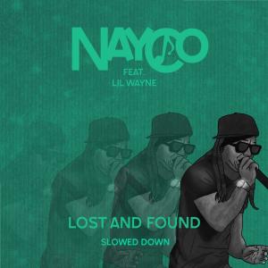 Listen to Lost and Found (feat. Lil Wayne) (Slowed Down|Explicit) song with lyrics from Nayco
