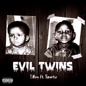 ดาวน์โหลดและฟังเพลง Evil Twins (feat. Sparta) (Explicit) พร้อมเนื้อเพลงจาก T Boy