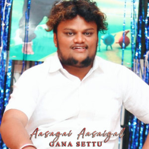 Album Aasagai Aasaigal from Gana Settu