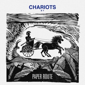 อัลบัม Chariots ศิลปิน Paper Route