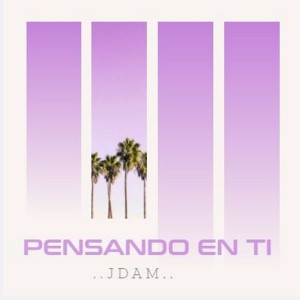 Listen to Pensando En Ti (Explicit) song with lyrics from JDAM