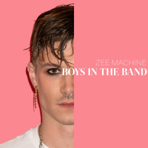 Listen to Boys in the Band song with lyrics from ZEE MACHINE