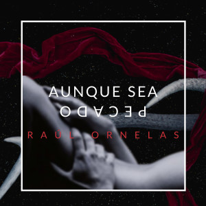 Listen to Aunque Sea Pecado song with lyrics from Raúl Ornelas