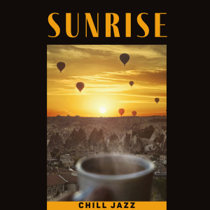 Sunrise Chill Jazz - Relaxing Background, Morning Coffee, Sunday Jazz & Chill, Cozy Smooth Relaxation