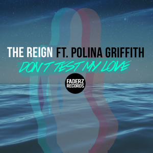 Dengarkan lagu Don't Test My Love (Radio Edit) nyanyian The Reign dengan lirik