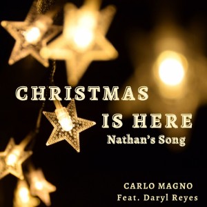 收听Carlo Magno的Christmas Is Here (Nathan’s Song)歌词歌曲
