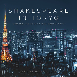 Album Shakespeare in Tokyo (Original Motion Picture Soundtrack) from Jonny Higgins