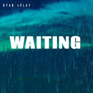 RYAN 4PLAY的专辑Waiting
