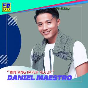 Dengarkan lagu Cinto Bakasan nyanyian Daniel Maestro dengan lirik
