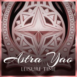 ดาวน์โหลดและฟังเพลง Leisure Time (Astra Yao Theme) พร้อมเนื้อเพลงจาก Sumes Music