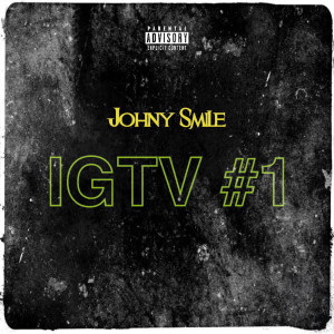 Album IGTV#1 (Explicit) from Johny Smile