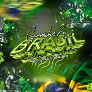 Dengarkan lagu GUARACHA EN BRASIL nyanyian Miguel Lopez dengan lirik