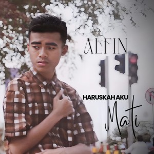 Album Haruskah Aku Mati from Alfin