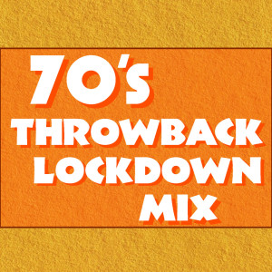 Album 70's Throwback Lockdown Mix oleh Various Artists