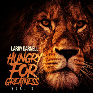 Larry Darnell的專輯Hungry for Greatness Vol. 2