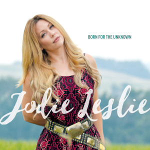 Jodie Leslie的專輯Born for the Unknown