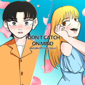 Album I DON'T CATCH ON MIND from partylike99