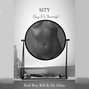 Bad Boy Bill的專輯SITY (Say It To Yourself)