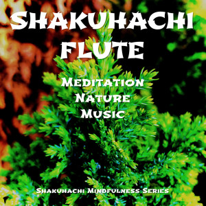 Dengarkan lagu Meditation for Plant Growth nyanyian Shakuhachi Mindfulness Series dengan lirik