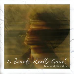 收聽Emmanuel Da Silva的Is Beauty Really Gone?歌詞歌曲