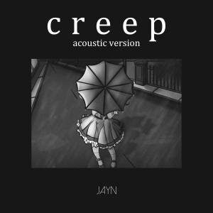Jayn的專輯Creep (Acoustic Version) [Explicit]