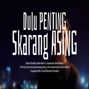 收聽Kevin Rater的Dulu Penting Skarang Asing - ( URM ) - emang boleh seBAPER itu歌詞歌曲