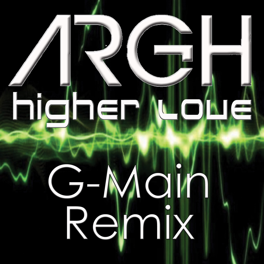 Higher Love (G-Main House Remix)