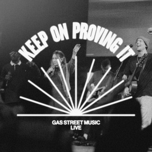 Album Keep On Proving It (Live) from Gas Street Music