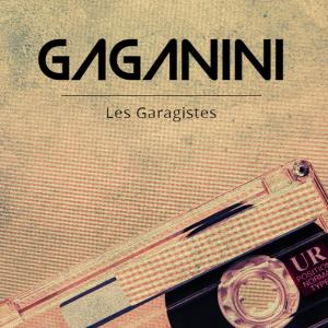 Les Garagistes的專輯Gaganini