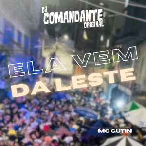 Album Ela Vem da Leste (Explicit) from DJ Comandante Original