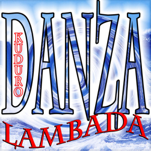 อัลบัม Lambada ศิลปิน Danza Kuduro