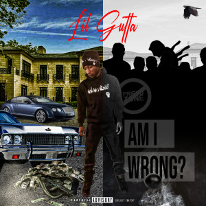Album Am I Wrong (Explicit) from Lil Gutta