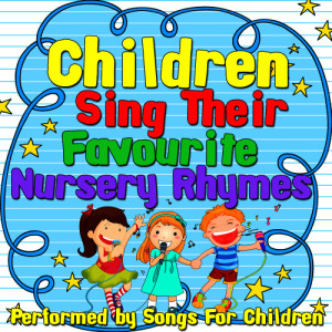 อัลบัม Children Sing Their Favourite Nursery Rhymes ศิลปิน Songs For Children