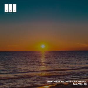 Album Meditation Melodies for Cheerful Day, Vol. 03 from Various